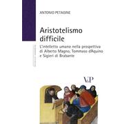 Aristotelismo difficile. L'intelletto umano nella prospettiva di Alberto Magno, Tommaso d'Aquino e Sigieri di Brabante