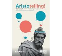 Aristotelling! El arte de la comunicación persuasiva