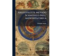 Aristotile E Il Metodo Scientifico Nell' AntichitÃ Greca