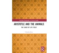 Aristotle and the Animals: The Logos of Life Itself