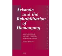 Aristotle and the Rehabilitation of Homonymy: A Metaphysical Journey Through Words and Things: 173
