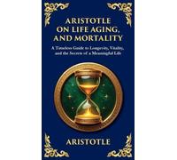 Aristotle Aristotle on Life, Aging, and Mortality (Copertina rigida)