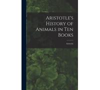 Aristotle Aristotle's History of Animals in Ten Books (Copertina rigida)