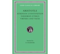Aristotle Athenian Constitution. Eudemian Ethics. Virtues and (Copertina rigida)