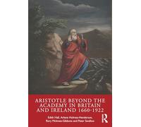 Aristotle Beyond the Academy in Britain and Ireland 1660-1922