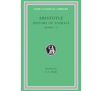 Aristotle: History of Animals/Books 1-111: Books 1-3: Volume I