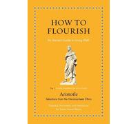 Aristotle How to Flourish (Copertina rigida) Ancient Wisdom for Modern Readers
