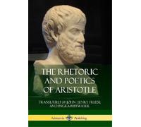 Aristotle John Henry Freese Ingram B The Rhetoric and Poetics of Ari (Tascabile)