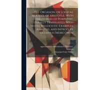 Aristotle Octav The Organon, or Logical Treatises, of Aristot (Copertina rigida)