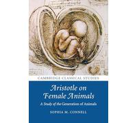 Aristotle on Female Animals: A Study of the Generation of Animals
