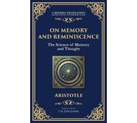 Aristotle On Memory and Reminiscence (Tascabile)