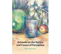 Aristotle on the Nature and Causes of Perception