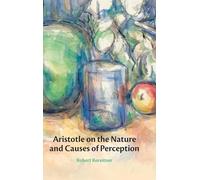 Aristotle on the Nature and Causes of Perception