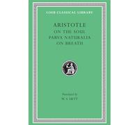 Aristotle: On the Soul Parva Naturalia on Breath/Loeb No. 288