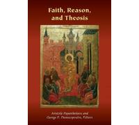 Aristotle Papanikolaou Faith, Reason, and Theosis (Copertina rigida)