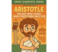 Aristotle: The Boy Who Asked What Everything Was For Series: 6