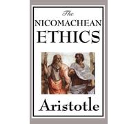 Aristotle The Nicomachean Ethics - A Foundational Work on Vir (Copertina rigida)