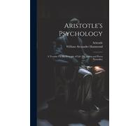 Aristotle William Alexander Hammond Aristotle's Psychology (Copertina rigida)