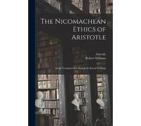 Aristotle Williams Robert 1843-18 The Nicomachean Ethics of Aristot (Tascabile)