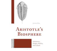Aristotle's Biosphere: Substance, Design, Politics, and Culture