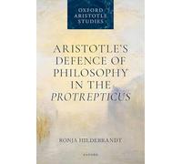 Aristotle's Defence of Philosophy in the Protrepticus