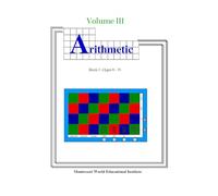 Arithmetic I Manual (Vol. III): Montessori Arithmetic Curriculum for Ages 6 - 9