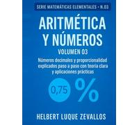 Aritmética y Números Volumen 03: Números decimales y porcentajes explicados paso a paso con teoría clara y ejercicios prácticos