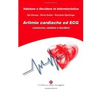 Aritmie cardiache ed ECG. Conoscere, valutare e decidere