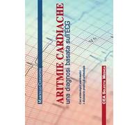 Aritmie cardiache. Una diagnosi basata sull'ECG