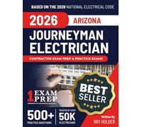 Arizona 2026 Journeyman Electrician Exam Prep and Study Guide: 12 Practice Exams +2 Full Final Exams: Trusted by 50k Electricians