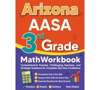 Arizona AASA 3rd Grade Math Workbook: Comprehensive Practice, Challenging Exercises, and Strategic Guidance for Complete Test-Day Confidence
