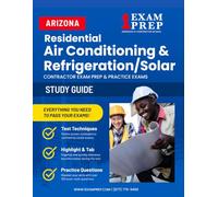 Arizona Air Conditioning and Refrigeration, Including Solar Residential Contractor (R-39) Exam Prep Study Guide: Practice Exams, Book Overviews & How to Highlight and Tab Your Books