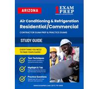 Arizona Air Conditioning and Refrigeration Residential / Commercial Contractor (CR-39) Exam Prep Study Guide: Practice Exams, Book Overviews & How to Highlight and Tab Your Books