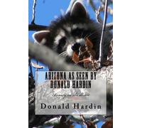 Arizona as seen by Donald Hardin: Beauty in the desert