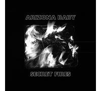 ARIZONA BABY - SECRET FIRES