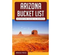 Arizona Bucket List Adventure Guide & Journal (Tascabile)