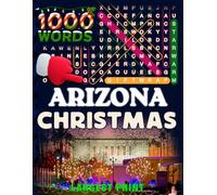 Arizona Christmas Word Search (Large Print): 50 Local Word-Find Puzzles • 20 Words Each • 1000 Arizona Terms • Answers Included • Easy to Read for Adults & Seniors