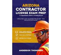 ARIZONA CONTRACTOR LICENSE EXAM PREP: A Comprehensive Guide to Licensing Success