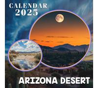 Arizona Desert 2025: Experience a Year of Stunning Desert Landscapes, Perfect for Organizing Your Plans