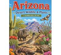 Arizona: Desert Wildlife & Plants: Coloring Book