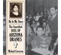 Arizona Dranes He Is My Story: The Sanctified Soul of Arizona Dranes (CD)