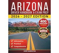 Arizona Driver Handbook & Exam Prep: 400 Practice Questions, Road Signs Guide & Complete Study Manual for the Arizona DMV Permit Test