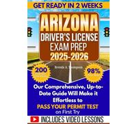 Arizona Driver's License Exam Prep: Learner’s Permit Test Made Simple - 200 DMV Practice Questions, Clear Answers, and Road Sign Lessons with Video Support