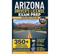Arizona Driver's License Exam Prep: Study Guide, Road Signs & Practice Tests to Help You Pass the Written Knowledge Test