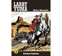 Arizona express. Larry Yuma. Vol. 5 - [Allagalla]