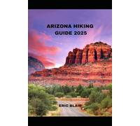ARIZONA HIKING GUIDE 2025