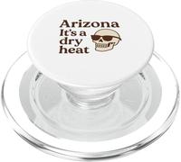 Arizona It's a Dry Heat Skeleton Funny Desert Summer PopSockets PopGrip per MagSafe