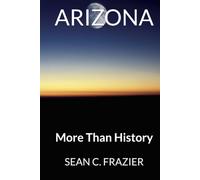 ARIZONA: More Than History