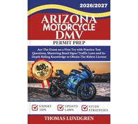 ARIZONA MOTORCYCLE DMV PERMIT PREP: Ace The Exam on a First Try with 400+ Practice Test Questions, Mastering Road Signs/Traffic Laws and In-Depth Riding Knowledge to Obtain The Riders License