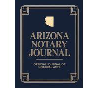 Arizona Notary Journal: Public Notary Log Book | 8.5 x 11, Over 200 Entries: Secure, Compliant, and Easy-to-Use Record Keeping for Notarial Acts